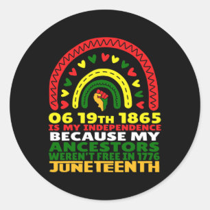Juneteenth Is My Independence Day Free Black Rainb Classic Round Sticker