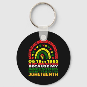 Juneteenth Is My Independence Day Free Black Rainb Key Ring