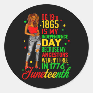 Juneteenth Is My Independence Day Free Black Women Classic Round Sticker