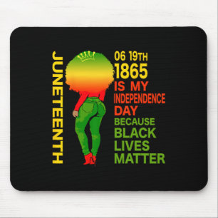 Juneteenth Is My Independence Day Free Black Women Mouse Pad