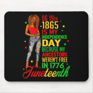 Juneteenth Is My Independence Day Free Black Women Mouse Pad