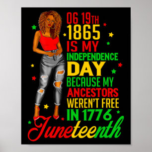 Juneteenth Is My Independence Day Free Black Women Poster