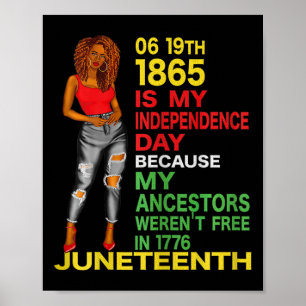 Juneteenth Is My Independence Day Free Black Women Poster