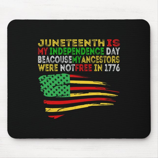 Juneteenth Is My Independence Day Free Ish Black M Mouse Pad (Front)