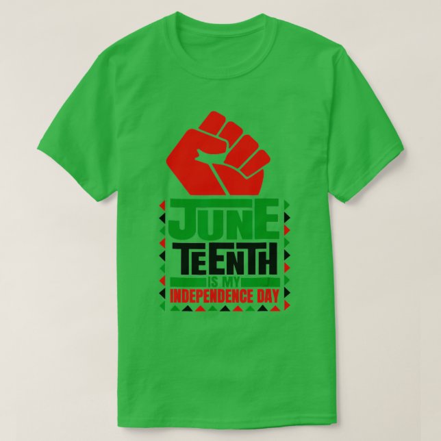 Juneteenth Is My Independence Day Juneteenth Freed T-Shirt (Design Front)