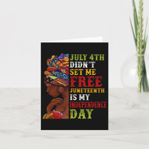 Juneteenth Is My Independence Day Not July 4th 3 Card