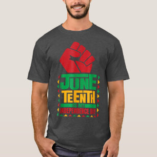 Juneteenth Is My Independence Day Novelty Juneteen T-Shirt