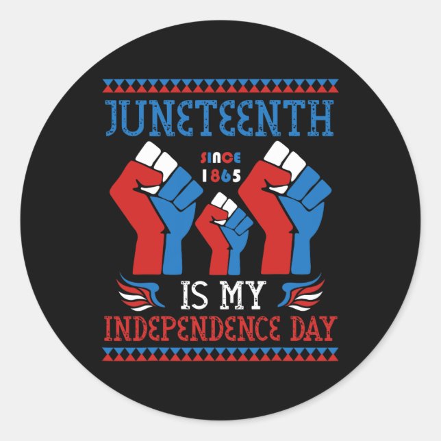 Juneteenth Is My Independence Day Since 1865 Red W Classic Round Sticker (Front)