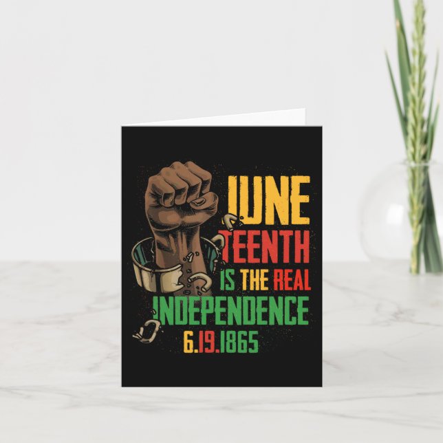 Juneteenth Is The Real Independence Day 1865 Freed Card (Front)