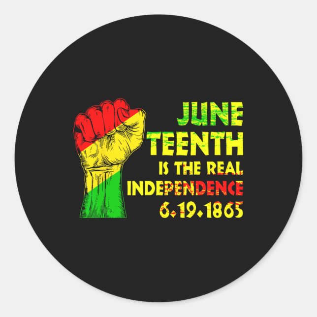 Juneteenth Is The Real Independence Day 1865 Freed Classic Round Sticker (Front)