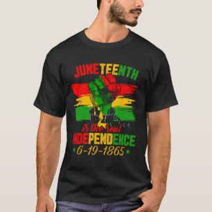 Juneteenth Is The Real Independence Day 1865 Freed T-Shirt