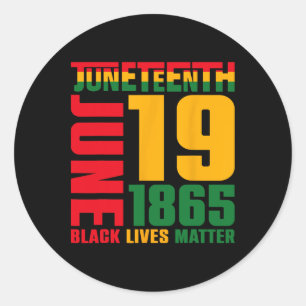 Juneteenth June 19 1865 Black Freedom Day Black Li Classic Round Sticker