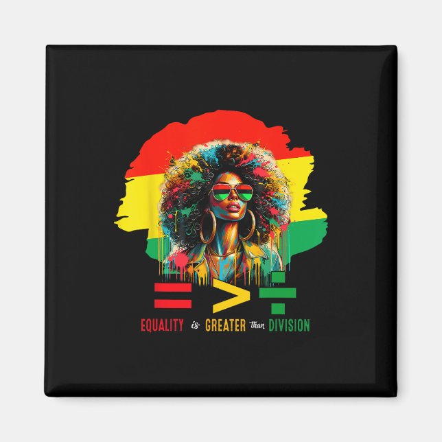 Juneteenth June 19th 1865 Equality Is Greater Than Magnet (Front)