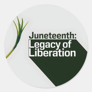 Juneteenth Legacy of Liberation Classic Round Sticker