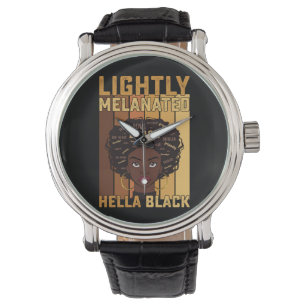 Juneteenth Lightly Melanated Hella Black Melanin Watch