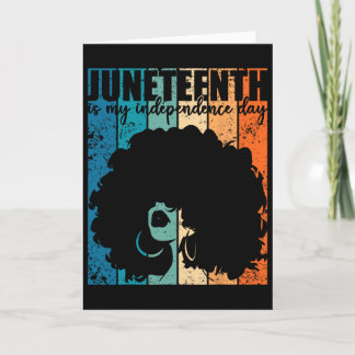 Juneteenth My Independence Day Retro Afro Women Me Card