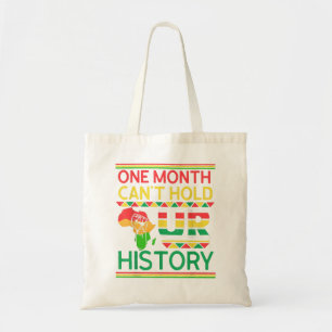 Juneteenth One Month Can'T Hold Our History 2 T Sh Tote Bag