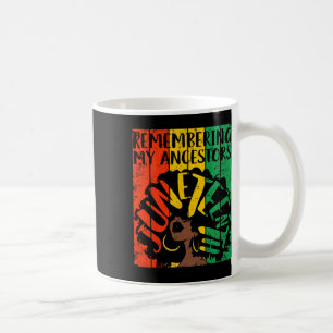 Juneteenth Remembering My Ancestors Black Freedom Coffee Mug
