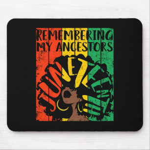 Juneteenth Remembering My Ancestors Black Freedom Mouse Pad