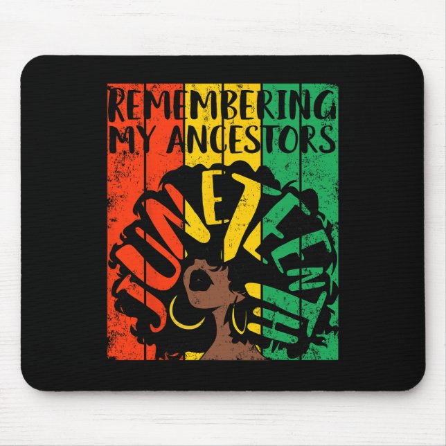 Juneteenth Remembering My Ancestors Black Freedom  Mouse Pad (Front)
