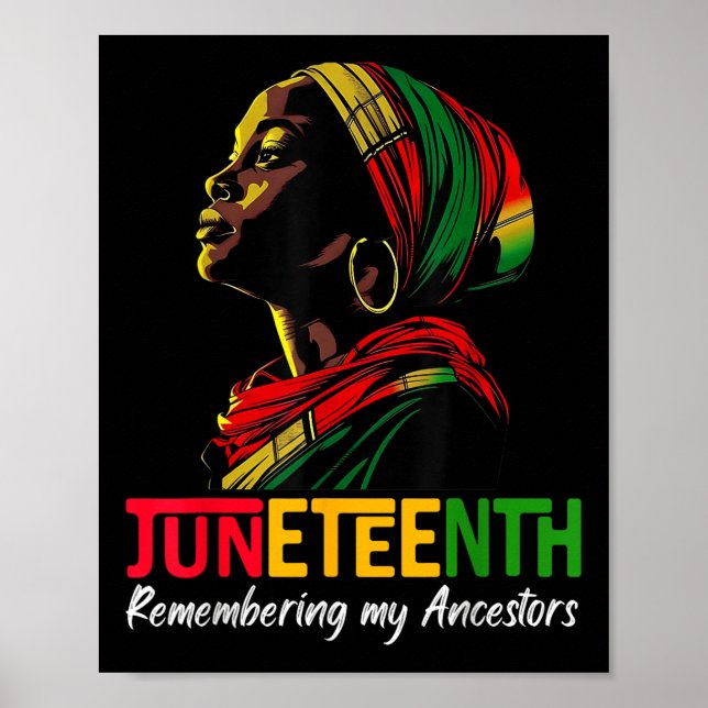 Juneteenth Remembering My Ancestors Black Girls Af Poster (Front)