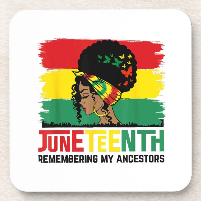 Juneteenth Remembering My Ancestors Celebrate Blac Coaster (Front)