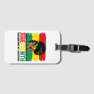 Juneteenth Remembering My Ancestors Celebrate Blac Luggage Tag