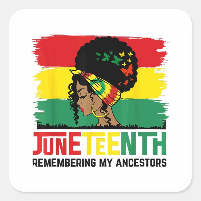 Juneteenth Remembering My Ancestors Celebrate Blac Square Sticker (Front)