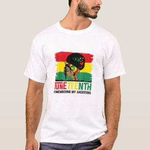 Juneteenth Remembering My Ancestors Celebrate Blac T-Shirt