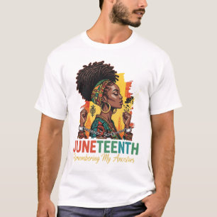 Juneteenth – Remembering My Ancestors Freedom T-Shirt