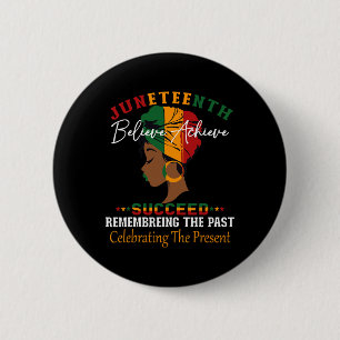 Juneteenth Remembering The Past Celebrating The Pr 6 Cm Round Badge