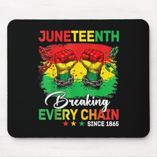 Juneteenth Shirt – Breaking Every Chain Since 1865 Mouse Pad (Front)