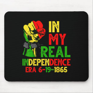 Juneteenth Shirts Women Mens In My Real Independen Mouse Pad