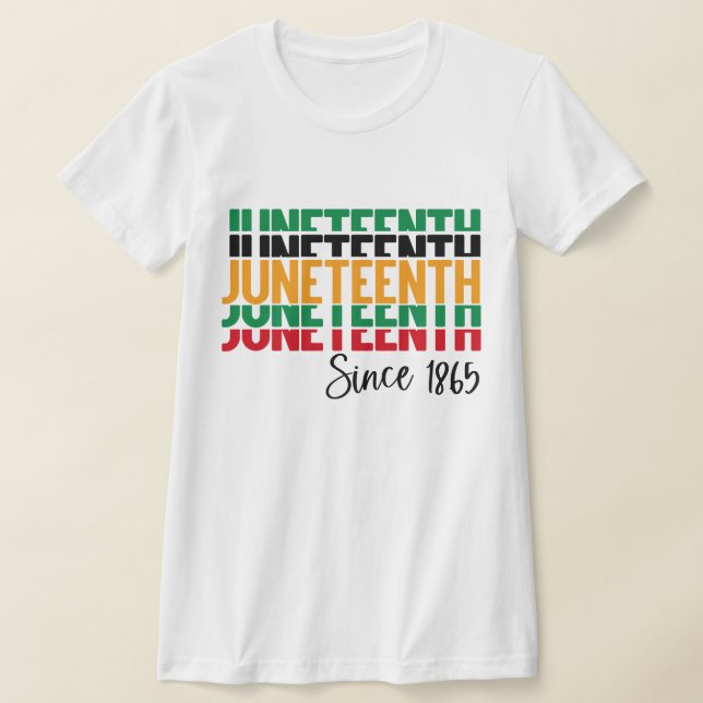Juneteenth - Since 1865 T-Shirt (Laydown)