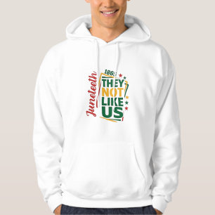 Juneteenth They Not Like Us 1865 Black History  Hoodie