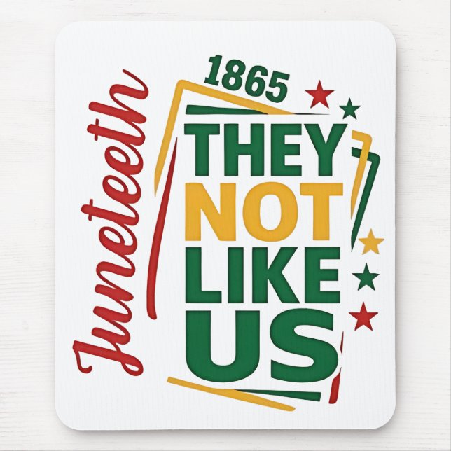 Juneteenth They Not Like Us 1865 Black History  Mouse Pad (Front)