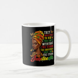 Juneteenth They Whispered To Her You Cannot Withst Coffee Mug