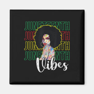 Juneteenth Vibes Freedom - June 19th 1865 African Magnet
