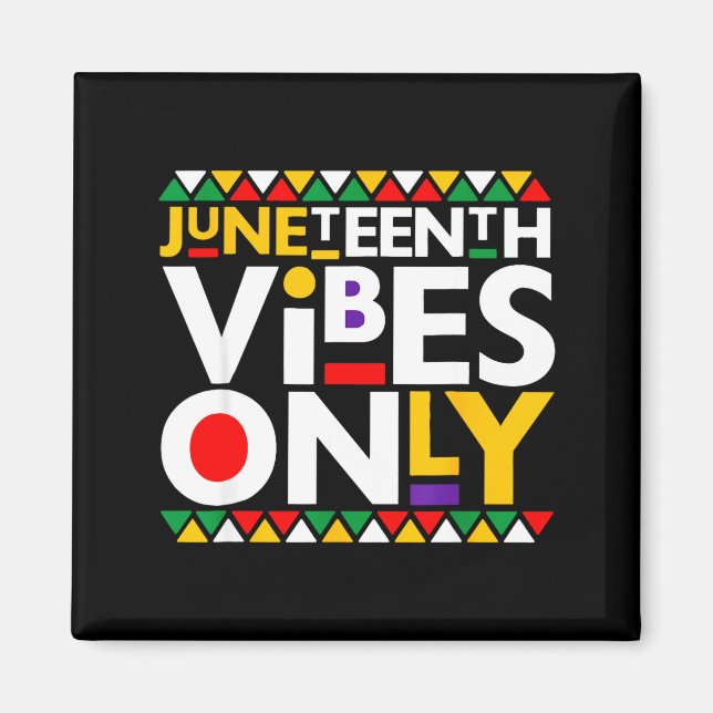 Juneteenth vibes only 1865 african american men magnet (Front)