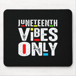 Juneteenth Vibes Only 1865 Independence Day Mouse Pad