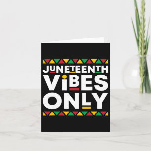 Juneteenth Vibes Only African American History Bla Card