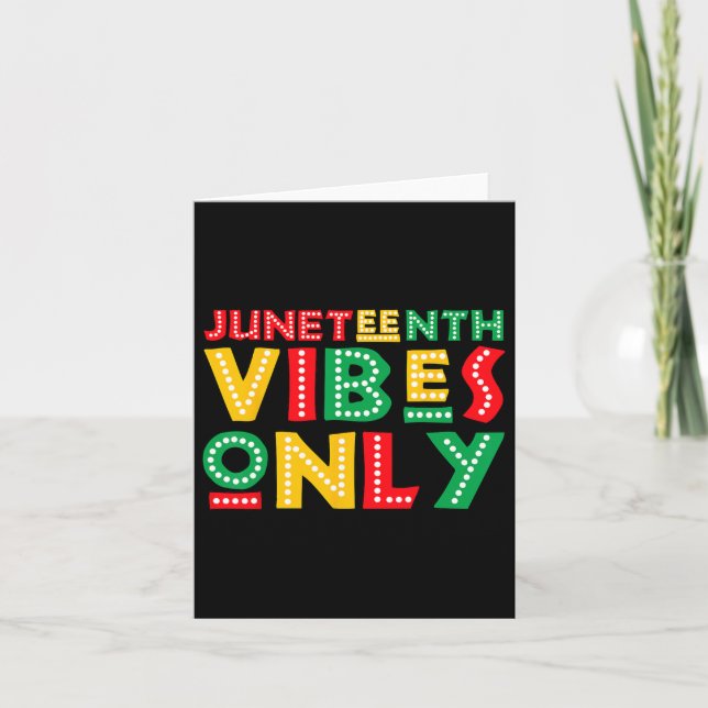 Juneteenth Vibes Only Celebrate Black History June Card (Front)