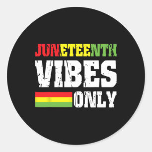 Juneteenth Vibes Only June 19 1865 Celebrate Black Classic Round Sticker