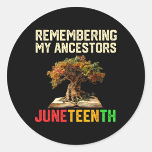 Juneteenth Women Remembering My Ancestors Black Hi Classic Round Sticker