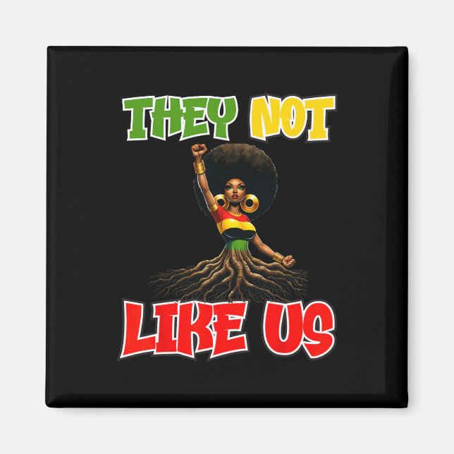Juneteeth Black History Month They Not Like Us  Magnet (Front)