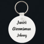 Junior Groomsman Gift Custom Name Gifts Wedding Key Ring<br><div class="desc">Beautiful calligraphy,  black and white Junior Groomsman keychain. Perfect for Wedding favours.</div>