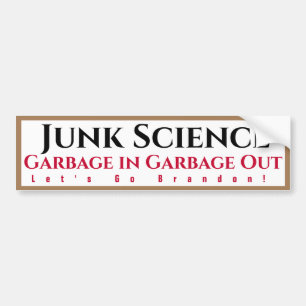 Junk Science Garbage In Garbage Out Bumper Sticker