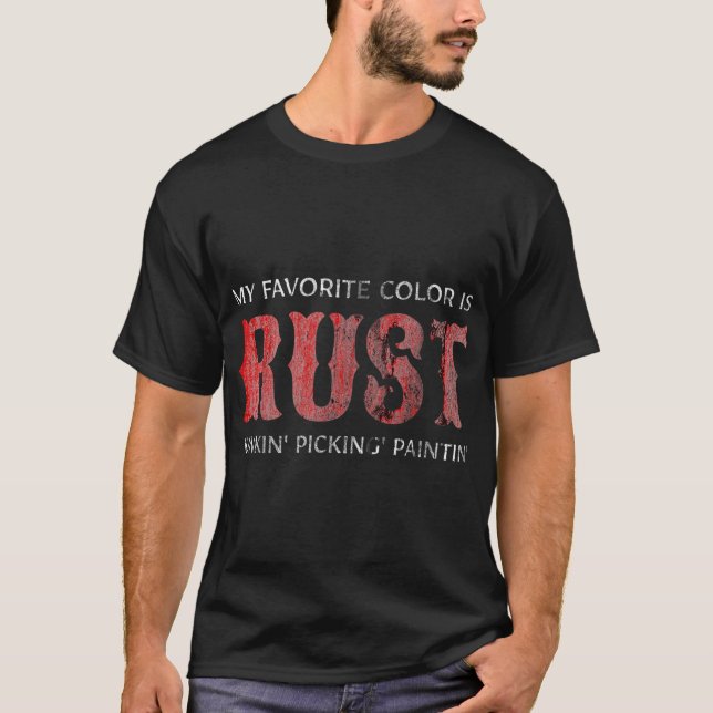 Junking My Favourite Colour Is Rust Junkin T-Shirt (Front)