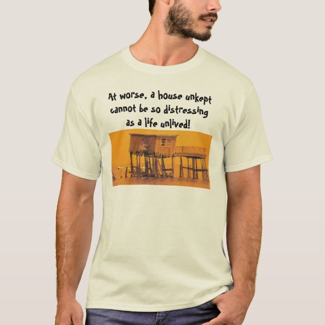 junky house, At worse, a house unkept cannot be... T-Shirt (Front)