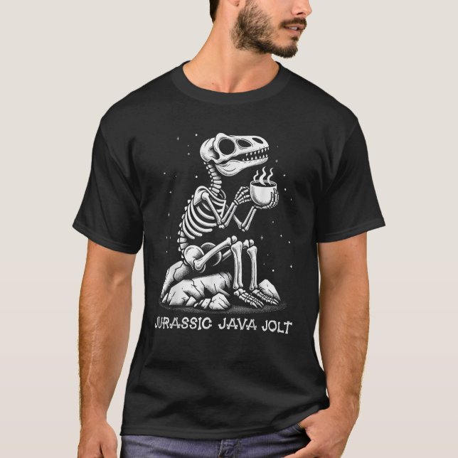 Jurassic Java Jolt Coffee Lover Skeleton Fun Dinos T-Shirt (Front)